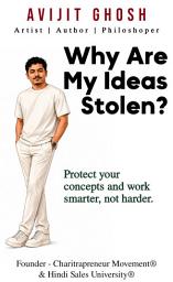 Icon image Why Are My Ideas Stolen - Protect your concepts and work smarter, not harder