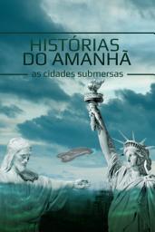 Icon image Histórias do Amanhã, As Cidades Submersas. O Futuro da Humanidade