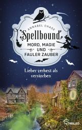 Icon image Spellbound - Lieber verhext als verstorben: Mord, Magie und fauler Zauber