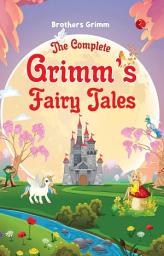 Icon image The Complete Grimm's Fairy Tales