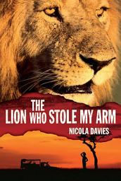 Icon image The Lion Who Stole My Arm