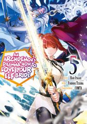 Icon image An Archdemon’s Dilemma: How to Love Your Elf Bride (Manga) Vol. 05