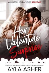 Icon image Her Valentine Surprise: Steamy Friends to Lovers, Cinnamon Roll Hero Romance