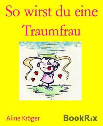 Icon image So wirst du eine Traumfrau: So angelst du dir einen Millionär - oder einen ganz normalen Traummann