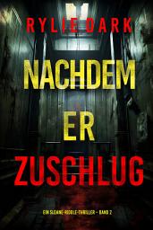 Icon image Nachdem er zuschlug (Ein Sloane-Riddle-Thriller – Band 2)