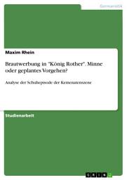 Icon image Brautwerbung in "König Rother". Minne oder geplantes Vorgehen?: Analyse der Schuhepisode der Kemenatenszene