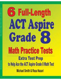 Icon image 6 Full-Length ACT Aspire Grade 8 Math Practice Tests: Extra Test Prep to Help Ace the ACT Aspire Math Test
