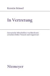 Icon image In Vertretung: Literarische Mitschriften von Bürokratie zwischen früher Neuzeit und Gegenwart