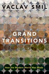 Icon image Grand Transitions: How the Modern World Was Made