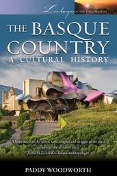 Icon image The Basque Country: A Cultural History: A Cultural History