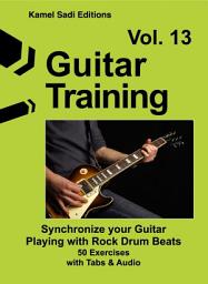 Icon image Guitar Training Vol. 13: Synchronize your Guitar Playing with Rock Drum Beats
