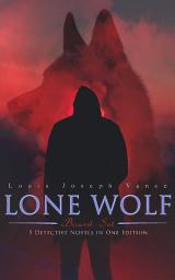 Icon image LONE WOLF Boxed Set – 5 Detective Novels in One Edition: The Lone Wolf, The False Faces, Alias The Lone Wolf, Red Masquerade & The Lone Wolf Returns