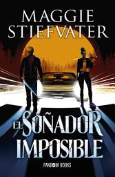 Icon image El soñador imposible: Trilogía de los Soñadores. Libro 2