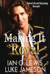 Icon image Making It Royal: A Royal MM Romance