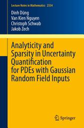 Icon image Analyticity and Sparsity in Uncertainty Quantification for PDEs with Gaussian Random Field Inputs
