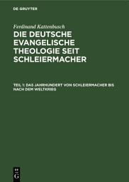 Icon image Das Jahrhundert von Schleiermacher bis nach dem Weltkrieg: Ausgabe 6