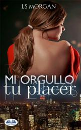 Icon image Mi orgullo, tu placer