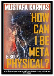 Icon image HOW CAN I BE METAPHYSICAL?