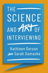 Icon image The Science and Art of Interviewing