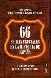 Icon image 66 fechas cruciales en la Historia de España: (Y algunas otras que no lo fueron tanto)