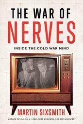 Icon image The War of Nerves: Inside the Cold War Mind