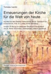 Icon image Erneuerungen der Kirche für die Welt von heute: Impulse aus dem Zweiten Vatikanischen Konzil. Geleitwort von Erzbischof em. Prof. Dr. Ludwig Schick (Bamberg). Vorwort mit Bezug zur pastoralen Situation in Deutschland von Propst em. Dr. Martin Schomaker, Domkapitular i. Bistum Osnabrück