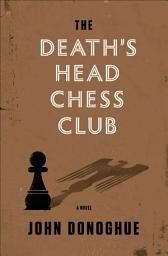 Icon image The Death's Head Chess Club: A Novel