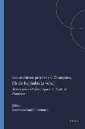 Icon image Les archives privées de Dionysios, fils de Kephalas (2 vols.): Textes grecs et démotiques. A. Texte. B. Planches