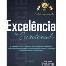 Icon image Excelência no secretariado: a importância da profissão nos processos decisórios como assessorar e atingir resultados corporativos e pessoais com competência e qualidade, Edição 2