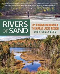 Icon image Rivers of Sand: Fly Fishing Michigan and the Great Lakes Region