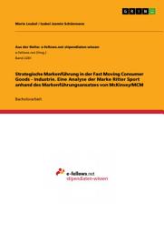 Icon image Strategische Markenführung in der Fast Moving Consumer Goods - Industrie. Eine Analyse der Marke Ritter Sport anhand des Markenführungsansatzes von McKinsey/MCM