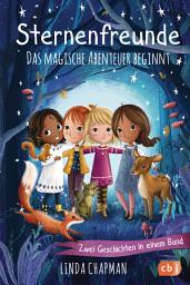Icon image Sternenfreunde - Das magische Abenteuer beginnt: Zwei Geschichten in einem Band - »Maja und der Zauberfuchs« und »Leonie und die Wildkatze«