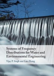 Icon image Systems of Frequency Distributions for Water and Environmental Engineering