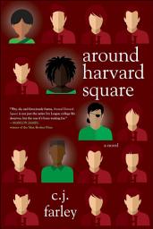 Icon image Around Harvard Square: A Novel