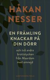 Icon image En främling knackar på din dörr : och två andra brottstycken från Maardam med omnejd