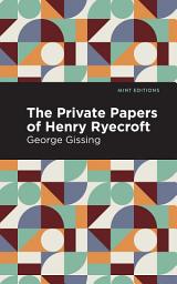 Icon image The Private Papers of Henry Ryecroft