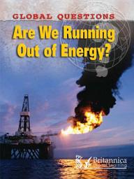 Icon image Are We Running Out of Energy?