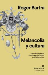 Icon image Melancolía y cultura: Las enfermedades del alma en la España del Siglo de Oro