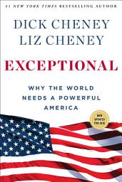 Icon image Exceptional: Why the World Needs a Powerful America