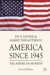 Icon image America since 1945: The American Moment, Edition 2