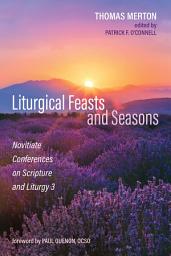 Icon image Liturgical Feasts and Seasons: Novitiate Conferences on Scripture and Liturgy 3