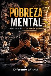 Icon image Pobreza Mental: Os pensamentos que te mantêm quebrado
