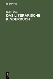 Icon image Das literarische Kinderbuch: Studien zur Entstehung und Typologie