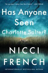 Icon image Has Anyone Seen Charlotte Salter?: A Novel
