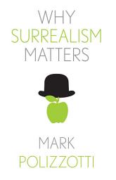 Icon image Why Surrealism Matters