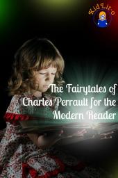 Icon image The Fairytales of Charles Perrault for the Modern Reader (Translated)