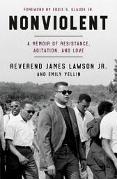 Icon image Nonviolent: A Memoir of Resistance, Agitation, and Love