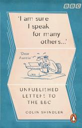 Icon image I’m Sure I Speak For Many Others...: Unpublished letters to the BBC