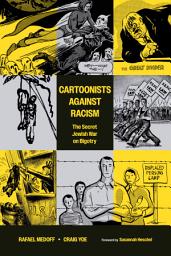 Icon image Cartoonists Against Racism: The Secret Jewish War on Bigotry
