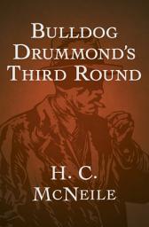 Icon image Bulldog Drummond's Third Round